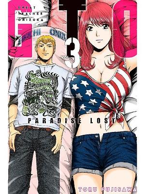 GTO Paradise Lost, Volume 3 by Toru Fujisawa