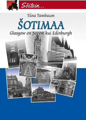 Šotimaa - Glasgow on parem kui Edinburgh by Tiina Tambaum