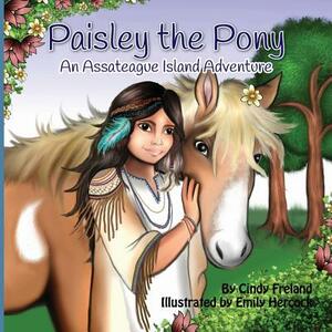 Paisley the Pony: An Assateague Island Adventure by Cindy Freland