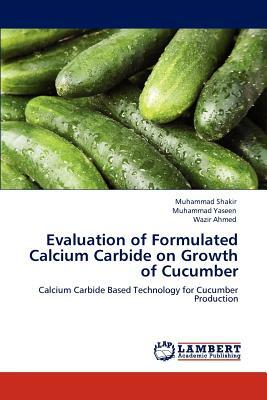 Evaluation of Formulated Calcium Carbide on Growth of Cucumber by Muhammad Shakir, Muhammad Yaseen, Wazir Ahmed