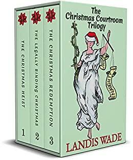 The Christmas Courtroom Trilogy by Landis Wade
