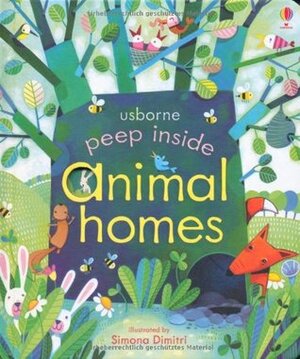 Peep Inside Animal Homes by Anna Milbourne, Simona Dimitri
