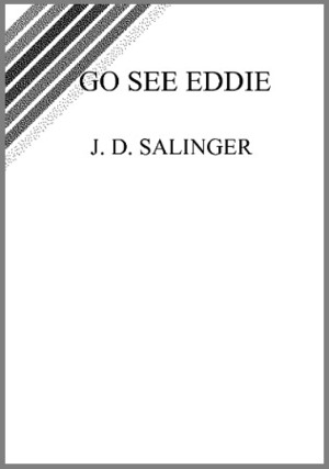 Go See Eddie by J.D. Salinger