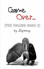Game Over (The Falling Game #2) by Aly Almario (alyloony)