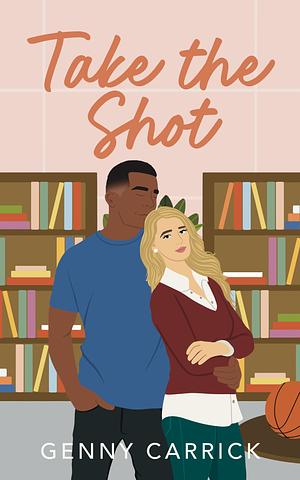 Take the Shot by Genny Carrick