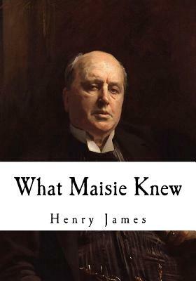 What Maisie Knew by Henry James