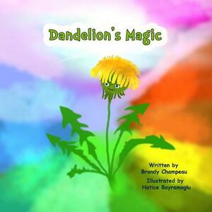 Dandelion's Magic by Brandy J. Champeau