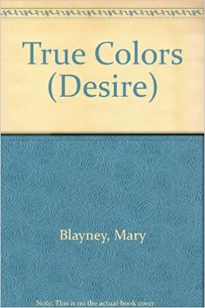 True Colors by Mary Blayney