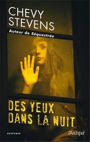 Des yeux dans la nuit by Chevy Stevens