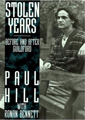 Stolen Years: Before and After Guildford by Paul Hill