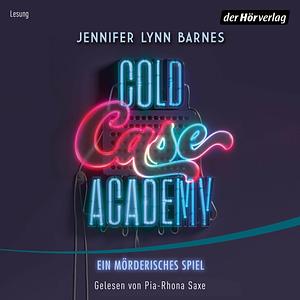 Cold Case Academy – Ein mörderisches Spiel: Cold Case Academy 1 by Jennifer Lynn Barnes, Jennifer Lynn Barnes