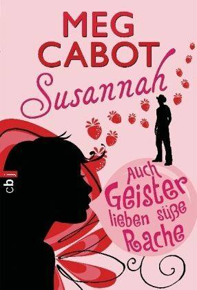 Susannah: Auch Geister lieben süße Rache by Yvonne Hergane-Magholder, Jenny Carroll, Meg Cabot