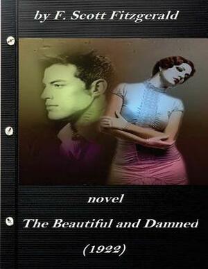 The beautiful and damned (1922) NOVEL by by F. Scott Fitzgerald by F. Scott Fitzgerald