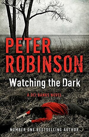 Watching the Dark by Peter Robinson