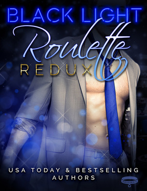 Roulette Redux by Jennifer Bene, Renee Rose, Maren Smith, Measha Stone, Livia Grant, Sue Lyndon, Maggie Ryan, Jane Henry, Alta Hensley