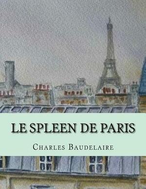 Le spleen de Paris by Charles Baudelaire