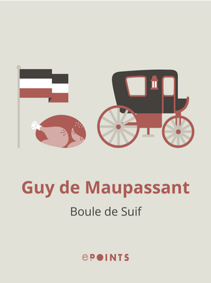 Boule de suif by Guy de Maupassant