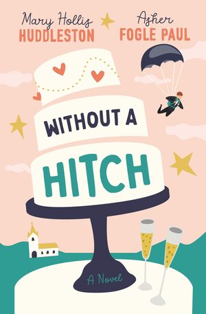 Without a Hitch by Asher Fogle Paul, Mary Hollis Huddleston