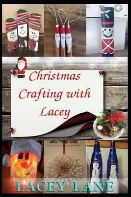 Christmas Crafting with Lacey by Lacey Lane