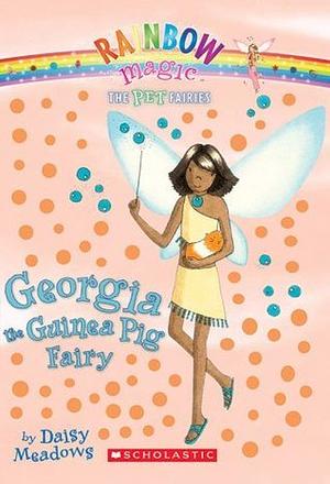 Georgia the Guinea Pig Fairy by Daisy Meadows