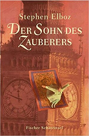 Der Sohn des Zauberers by Stephen Elboz