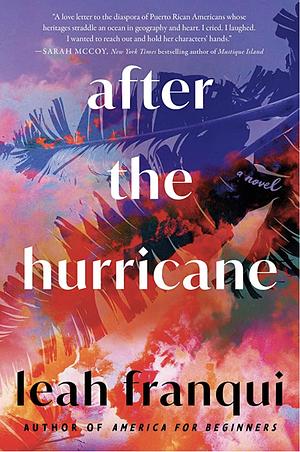 After the Hurricane by Leah Franqui