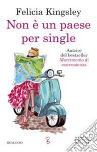 Non è un paese per single by Felicia Kingsley