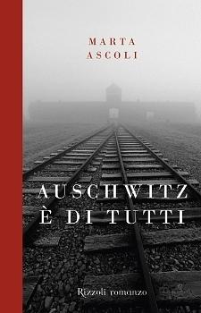 Auschwitz è di tutti by Marta Ascoli
