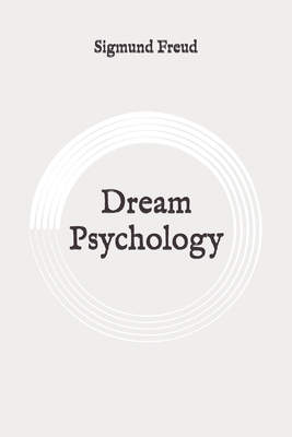 Dream Psychology: Original by Sigmund Freud