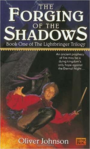 The Forging of the Shadows: Book One of the Lightbringer Trilogy by Oliver Johnson