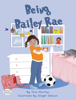 Being Bailey Rae by Tina Mowrey