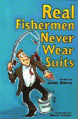 Real Fishermen Never Wear Suits by 
