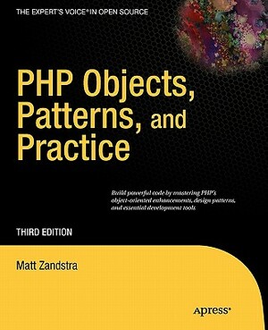 PHP Objects, Patterns and Practice by Matt Zandstra
