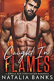 Caught In Flames by Natalia Banks