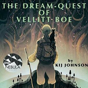 The Dream-Quest of Vellitt Boe by Kij Johnson