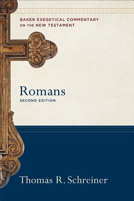 Romans: by Thomas R. Schreiner, Thomas R. Schreiner, Joshua W. Jipp, Robert Yarbrough