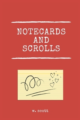 Notecards And Scrolls: Bottled Messages by W. Scott