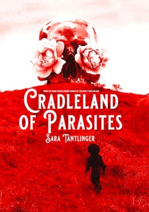 Cradleland of Parasites by Sara Tantlinger