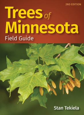 Trees of Minnesota Field Guide by Stan Tekiela