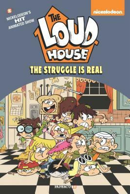 The Loud House #7: The Struggle Is Real by The Loud House Creative Team