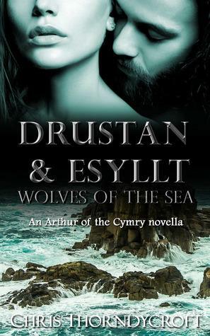 Drustan and Esyllt: Wolves of the Sea by Chris Thorndycroft