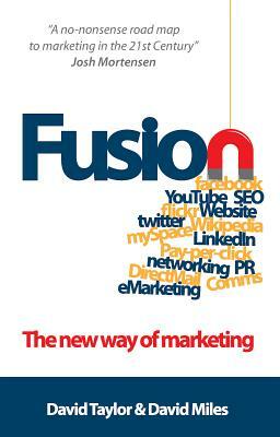 Fusion: The New Way of Marketing by David Miles, David Taylor
