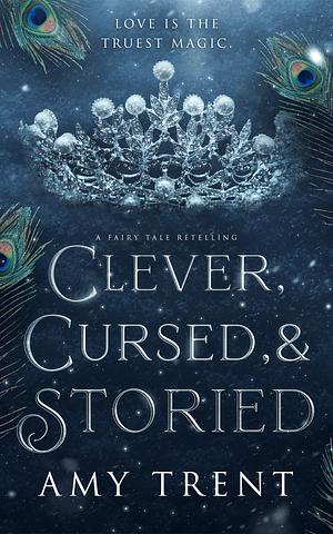 Clever, Cursed, & Storied by Amy Trent
