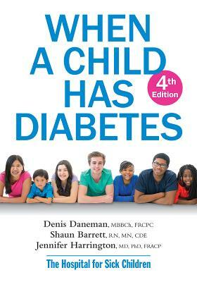 When a Child Has Diabetes by Jennifer Harrington, Shaun Barrett, Denis Daneman