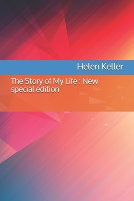 The Story of My Life: New special edition by Helen Keller