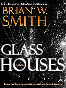 Glass Houses by Brian W. Smith