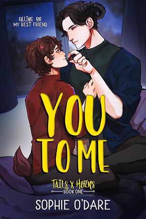 You to Me by Sophie O'Dare, Lyn Forester