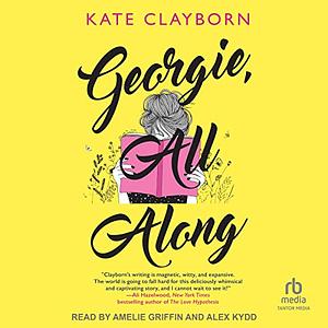 Georgie, All Along by Kate Clayborn