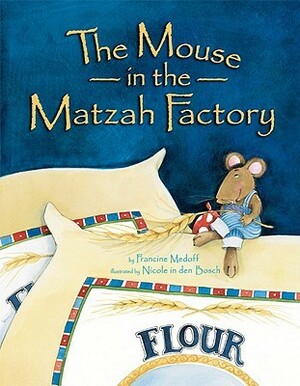 Mouse in the Matzah Factory PB (Revised) by Francine Medoff