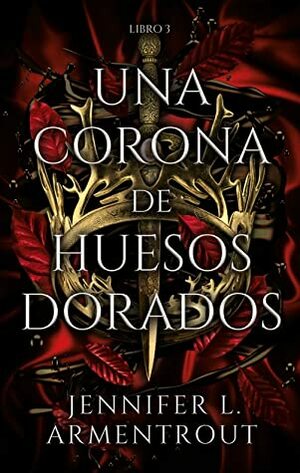 Una corona de huesos dorados by Jennifer L. Armentrout